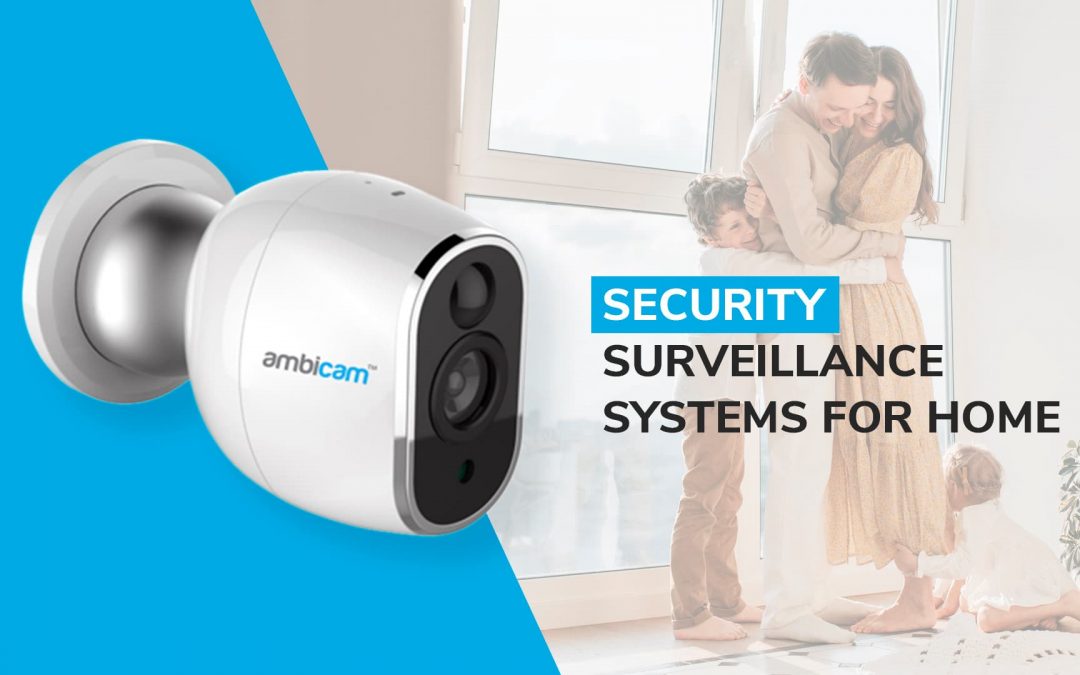 Security surveillance systems for home