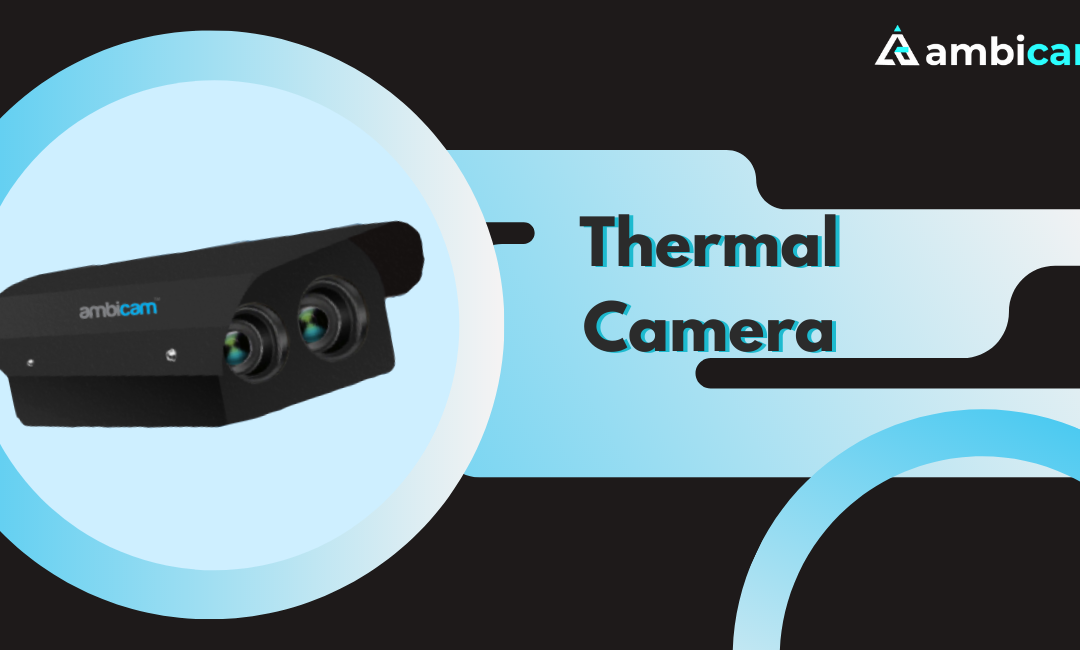 7 Unbelievable Facts About Thermal Camera | Ambicam Cameras