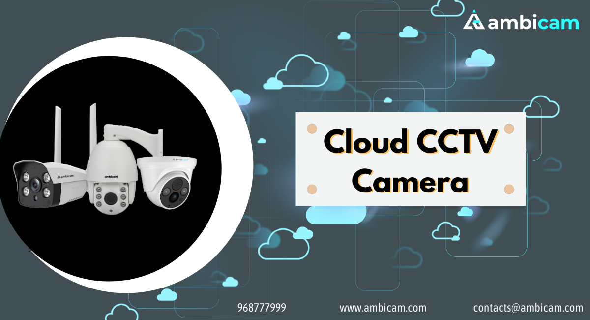 Cloud CCTV Camera