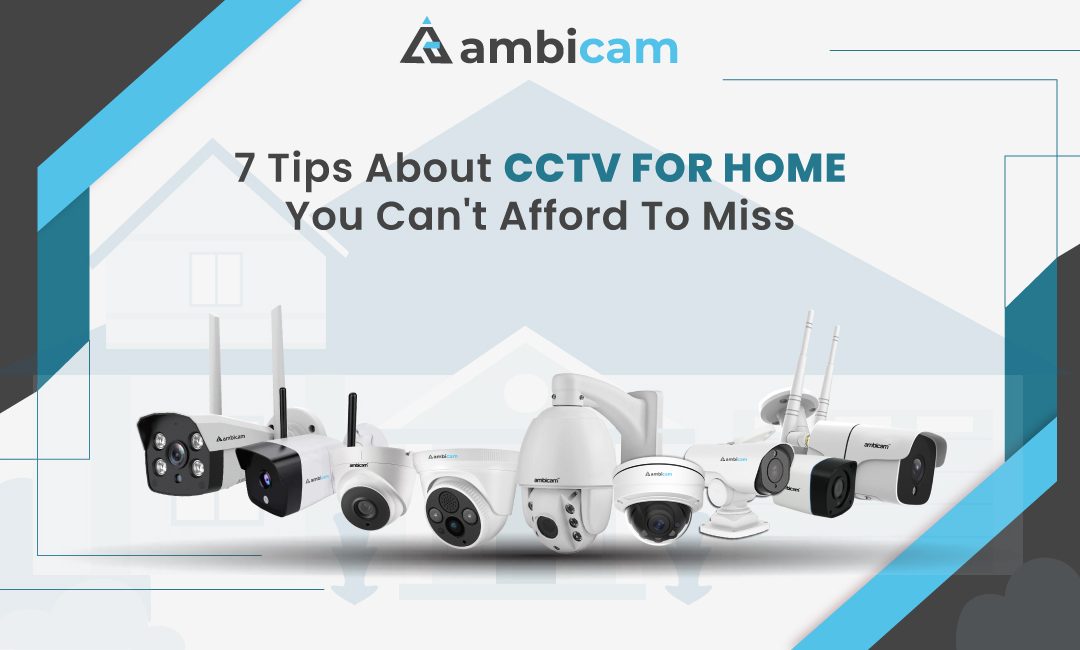 7 Tips about CCTV for Home you can’t Afford to Miss