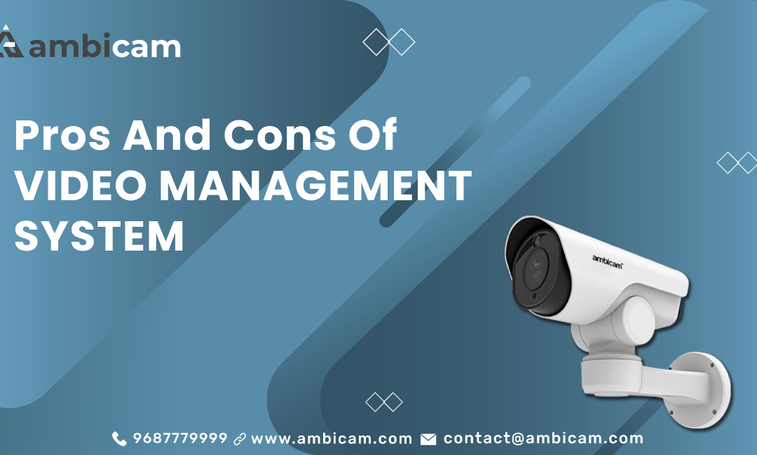 Pros and Cons of Video Management System