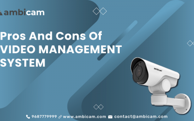 Pros and Cons of Video Management System