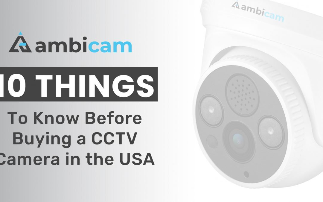 10 Things to Know Before Buying a CCTV Camera in USA