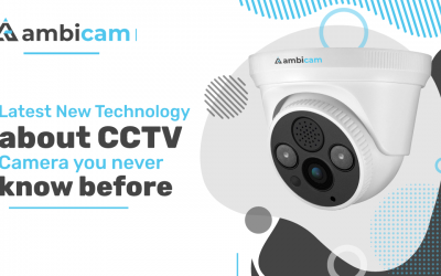 Latest New Technology about CCTV Camera you never know before