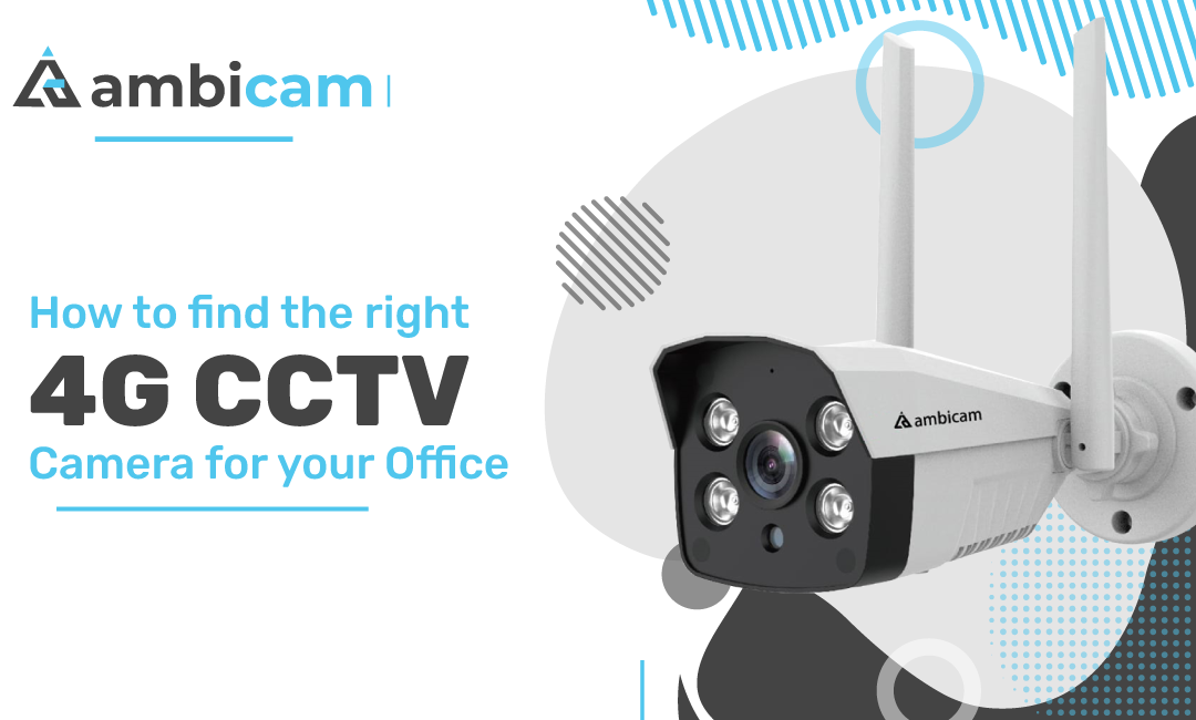 How to find the right 4G CCTV Camera for your Office