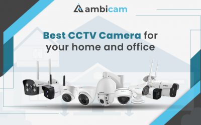 Best CCTV Camera for your Home and Office