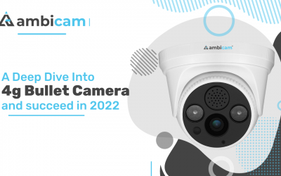 A Deep Dive Into 4G Bullet Camera and succeed in 2022