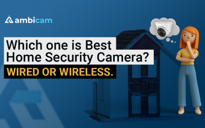 Which one is the Best Home Security Camera? Wired or Wireless