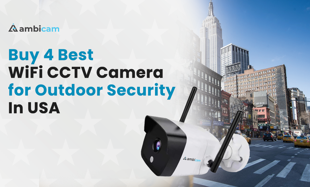 Buy 5 Best WiFi CCTV Camera for Outdoor Security In USA