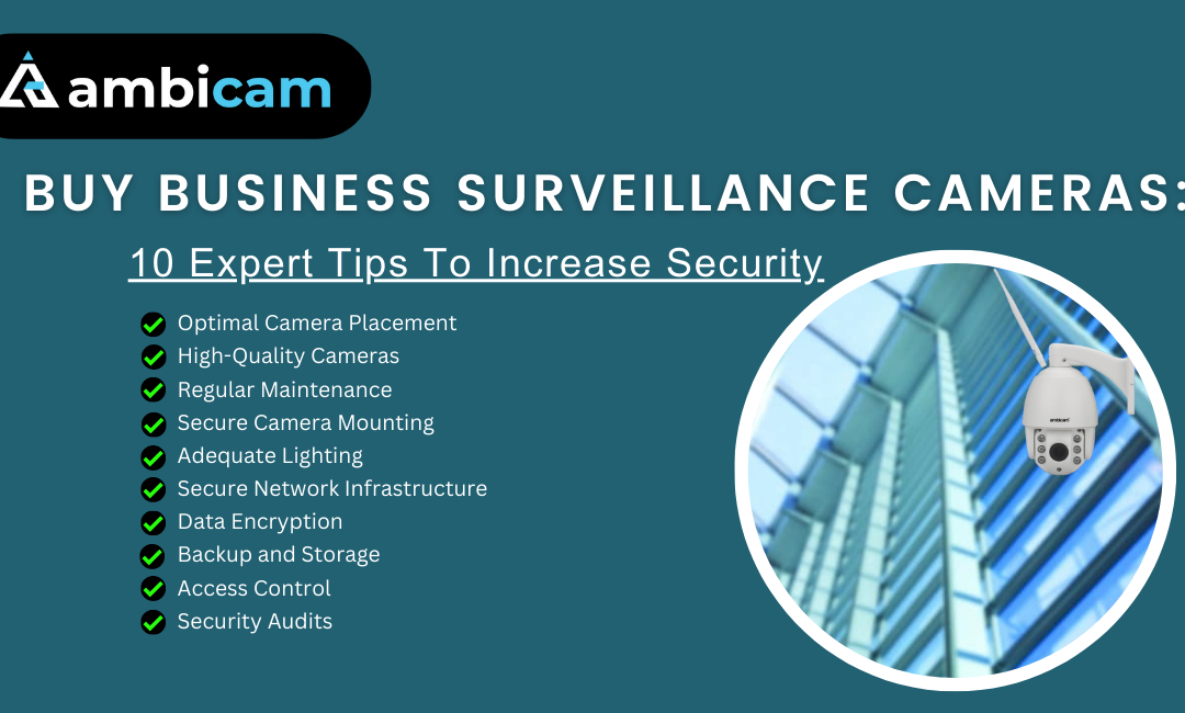 Buy Business Surveillance Cameras: 10 Expert Tips to Increase Security