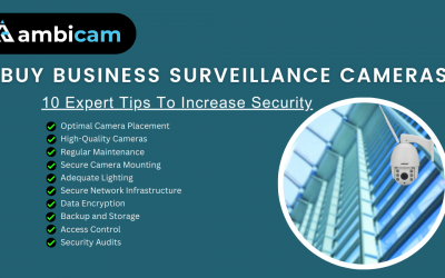 Buy Business Surveillance Cameras: 10 Expert Tips to Increase Security