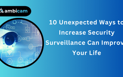10 Unexpected Ways to Increase Security Surveillance Can Improve Your Life